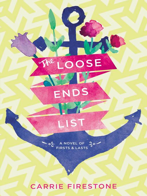 Title details for The Loose Ends List by Carrie Firestone - Available